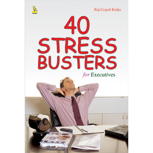 40 Stress Busters for Executives